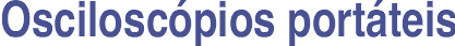 Osciloscópios portáteis